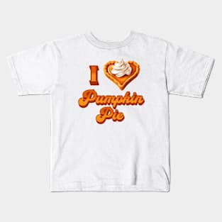 I Love Pumpkin Pie Kids T-Shirt